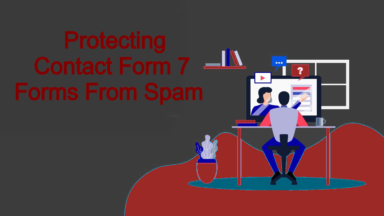 Protecting Contact Form 7 Forms From Spam